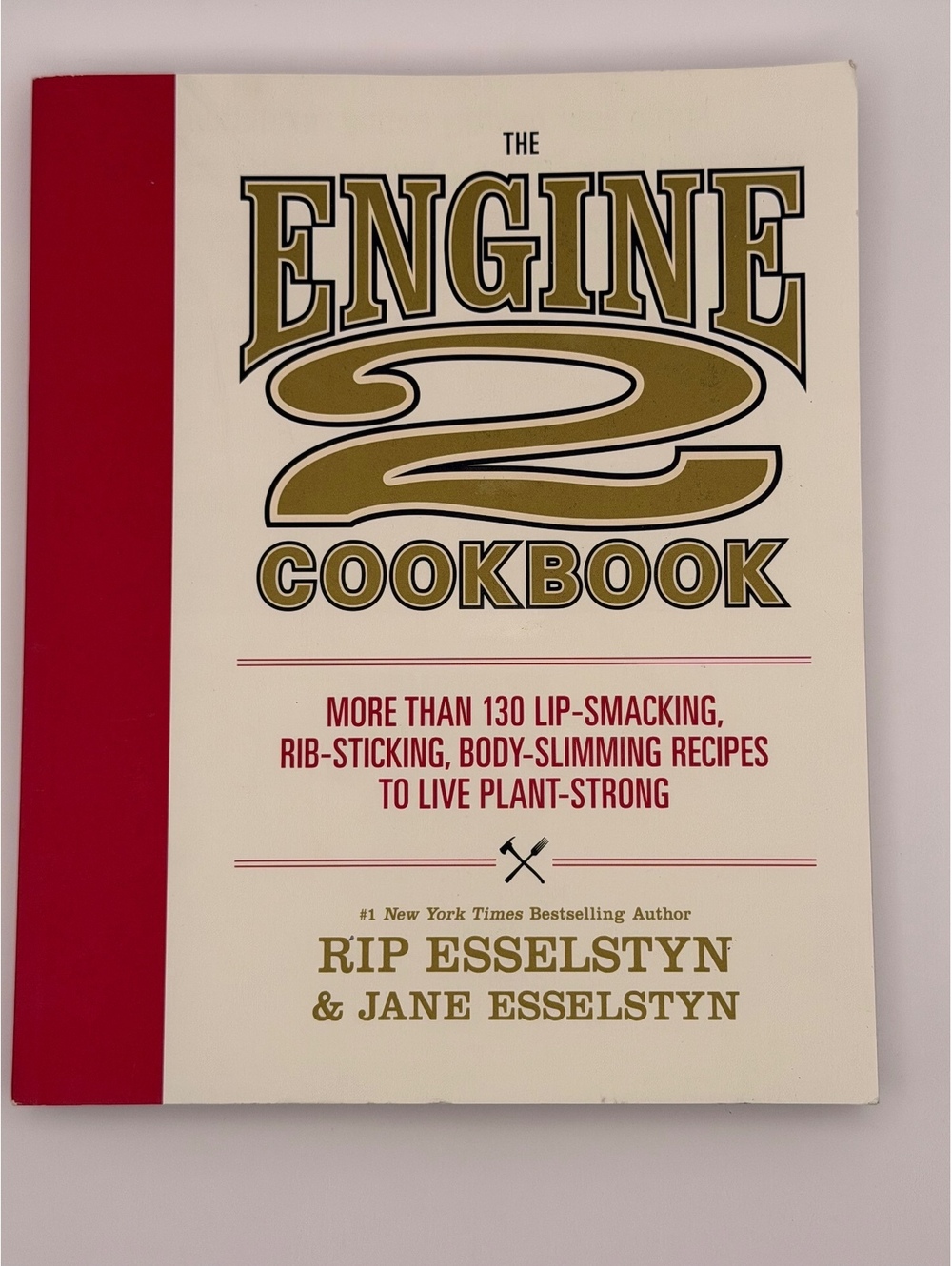 The Engine 2 Cookbook by Rip Esselstyn and Jane Esselstyn